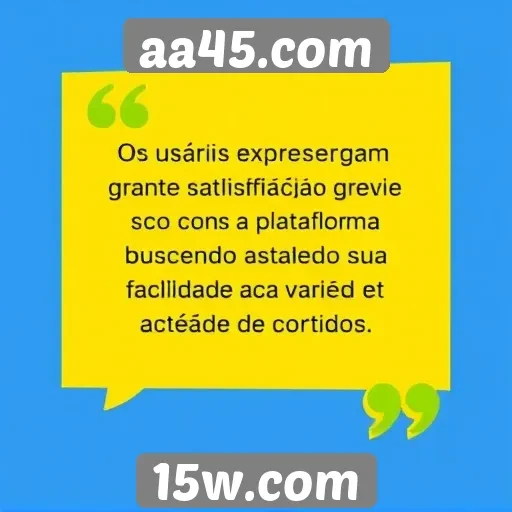 Feedback dos usuários sobre aa45.com revela alta satisfação
